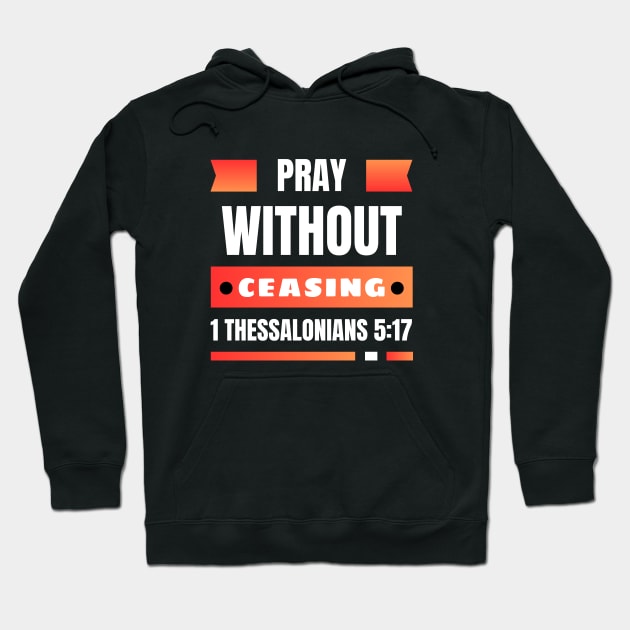 Pray without ceasing | Christian Hoodie by All Things Gospel